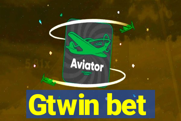 Gtwin bet